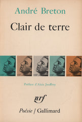 BRETON, ANDRE. Clair de terre, précédé de Mont de Piété, suivi de Le Revolver à cheveux blancs et de L'Air de l'eau