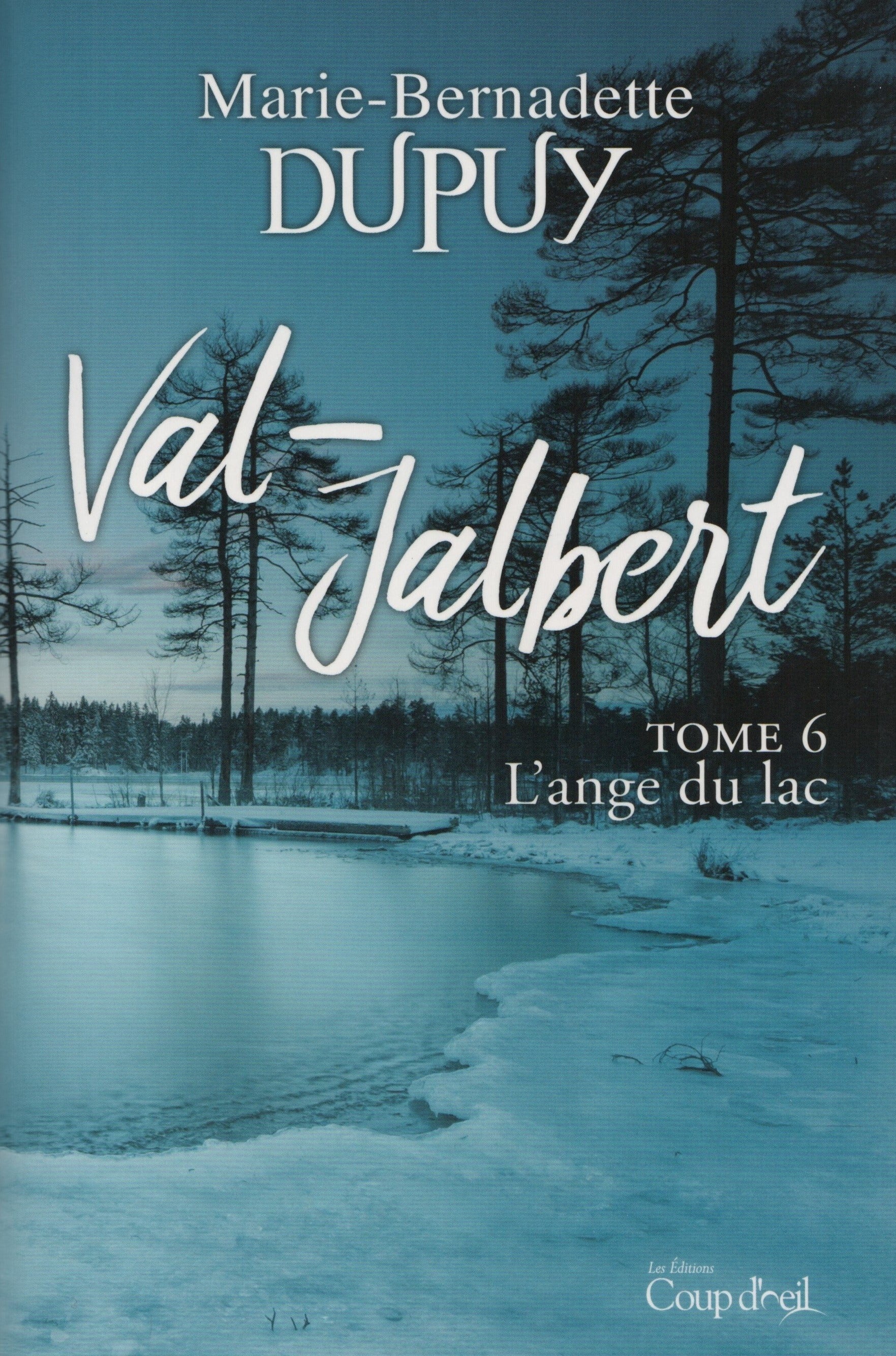 DUPUY, MARIE-BERNADETTE. Val-Jalbert - Tome 06 : L'ange du lac