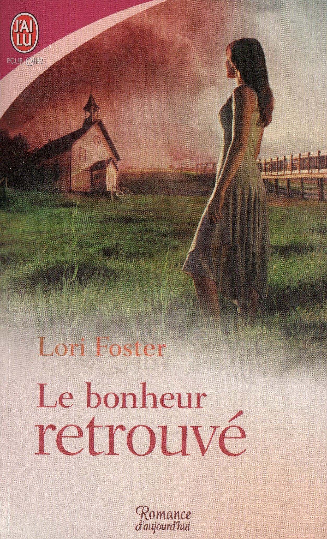 FOSTER, LORI. Bonheur retrouvé (Le)