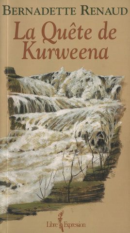 RENAUD, BERNADETTE. Quête de Kurweena (La) : Conte philosophique