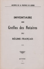 ROY, ANTOINE. Inventaire des Greffes des Notaires du Régime français - Volume 03