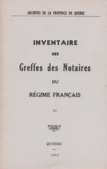 ROY, ANTOINE. Inventaire des Greffes des Notaires du Régime français - Volume 06