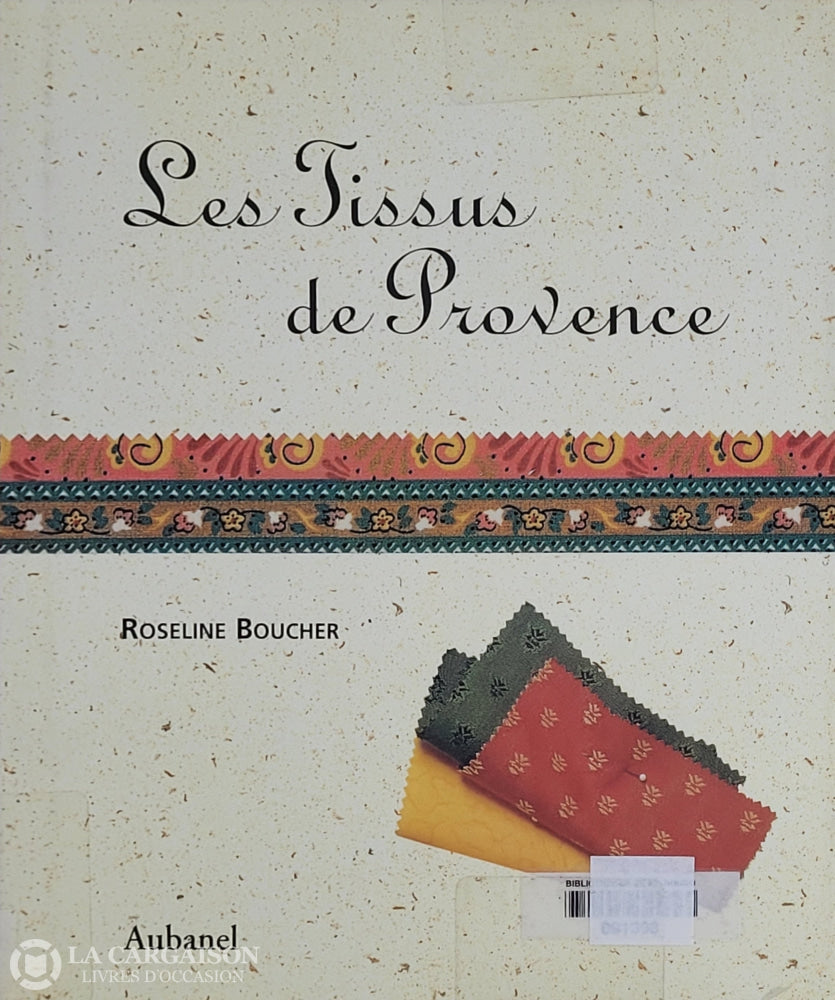 Boucher Roseline. Tissus De Provence (Les) D’occasion - Acceptable Livre