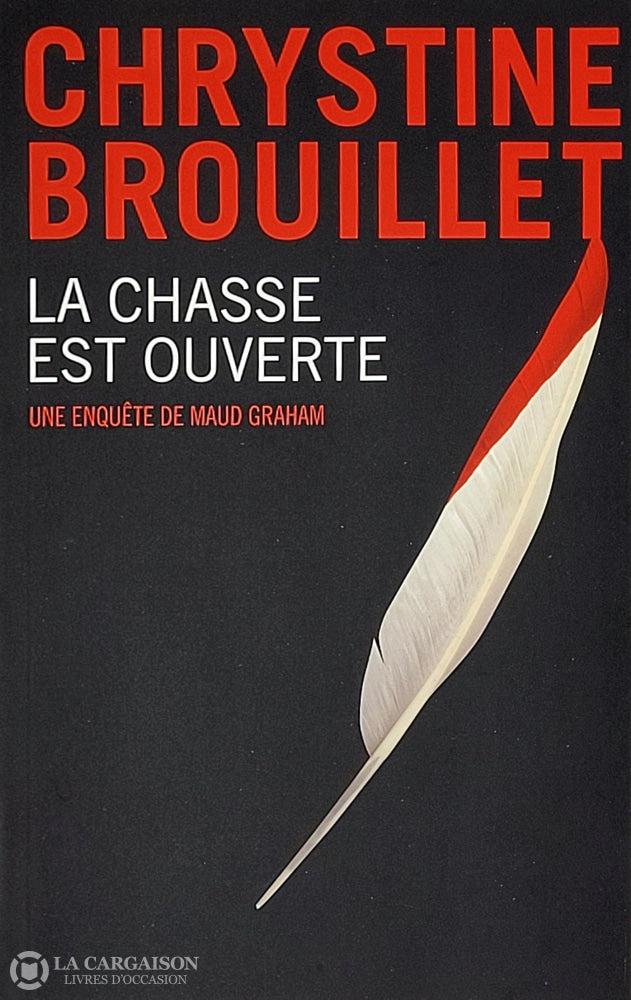 Brouillet Chrystine. Chasse Est Ouverte (La) D’occasion - Bon Livre