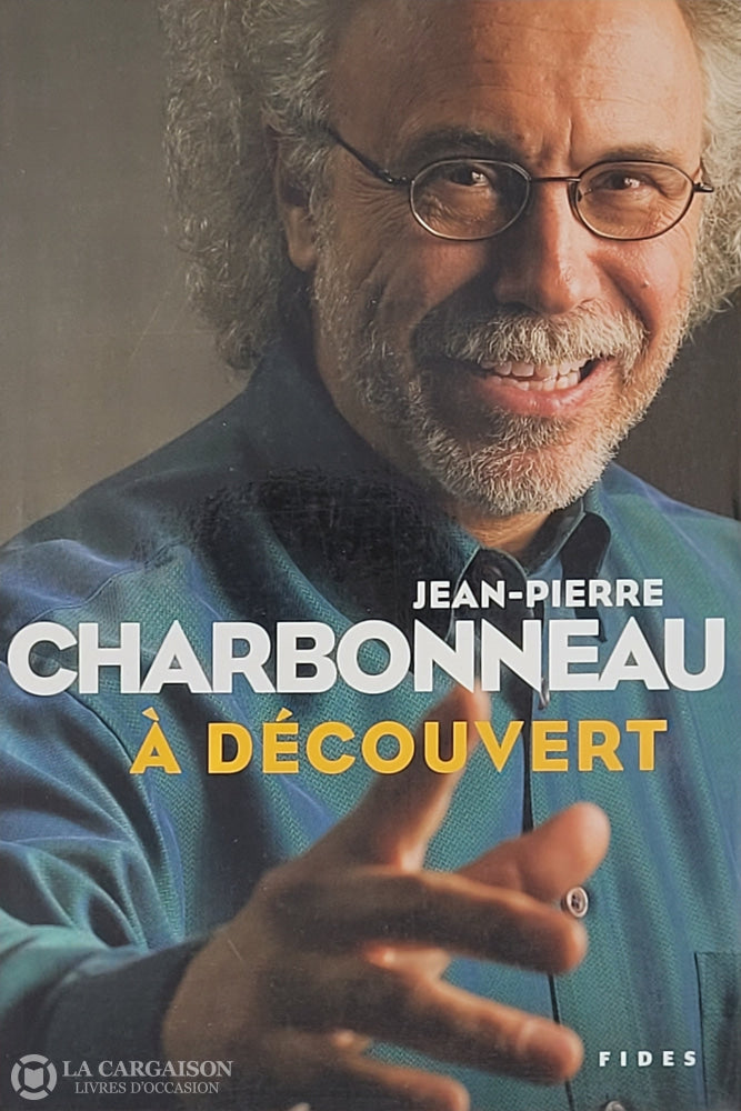 Charbonneau Jean-Pierre. À Découvert D’occasion - Très Bon Livre