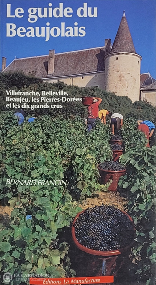 Frangin Bernard. Guide Du Beaujolais (Le) D’occasion - Très Bon Livre