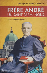 Frere Andre. Frère André: Un Saint Parmi Nous D’occasion - Très Bon Livre