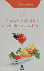 Guenette Zoe. Apéros Cocktails Et Petites Bouchées D’occasion - Bon Livre