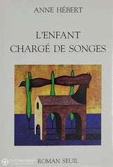 Hebert Anne. Enfant Chargé De Songes (L’) D’occasion - Très Bon Livre