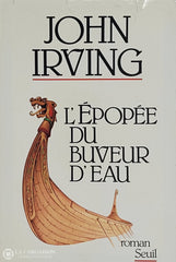 Irving John. Épopée Du Buveur D’eau (L’) D’occasion - Acceptable Livre