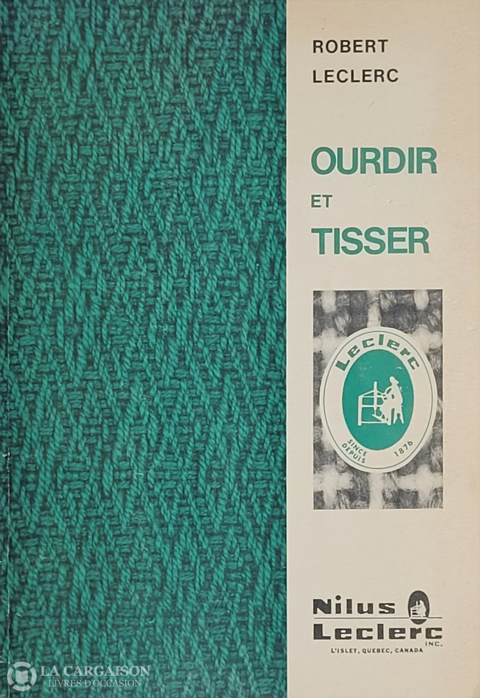 Leclerc Robert. Ourdir Et Tisser D’occasion - Bon Livre