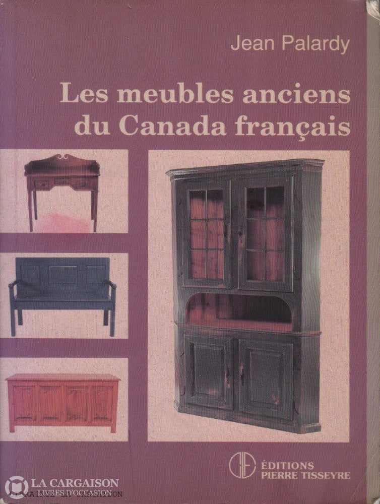 Palardy Jean. Les Meubles Anciens Du Canada Français D’occasion - Très Bon Livre