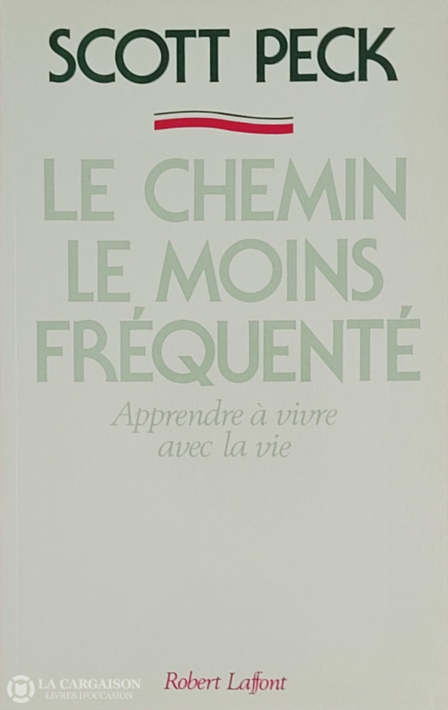 Peck Scott. Chemin Le Moins Fréquenté (Le): Apprendre À Vivre Avec La Vie D’occasion - Très