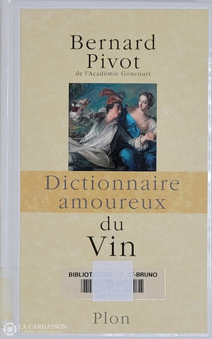 Pivot Bernard. Dictionnaire Amoureux Du Vin Livre