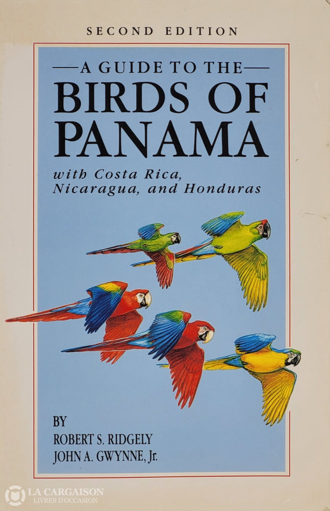 Ridgely / Gwynne. A Guide To The Birds Of Panama With Costa Rica Nicaragua And Honduras