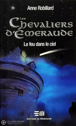 Robillard Anne. Chevaliers D’émeraude (Les) - Tome 01: Le Feu Dans Le Ciel D’occasion Bon Livre