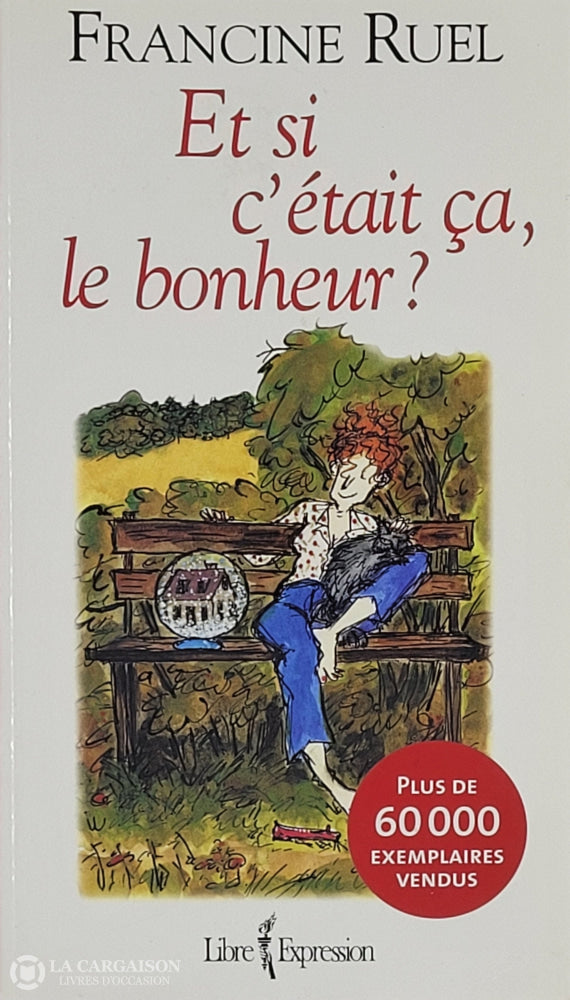 Ruel Francine. Et Si C’était Ça Le Bonheur? D’occasion - Bon Livre