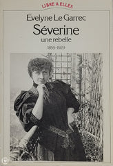 Severine. Séverine - Une Rebelle (1855-1929) D’occasion Acceptable Livre