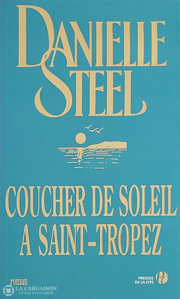 Steel Danielle. Coucher De Soleil À Saint-Tropez D’occasion - Bon Livre