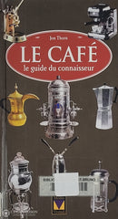 Thorn Jon. Café (Le): Le Guide Du Connaisseur D’occasion - Acceptable Livre