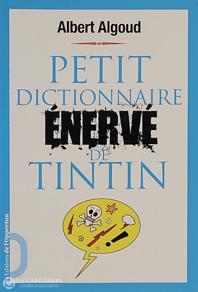 Tintin / Algoud Albert. Petit Dictionnaire Énervé De Tintin D’occasion - Très Bon Livre