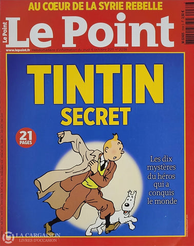 Tintin. Le Point Magazine - Numéro 2038 (Octobre 2011): Tintin Secret Les Dix Mystères Du Héros