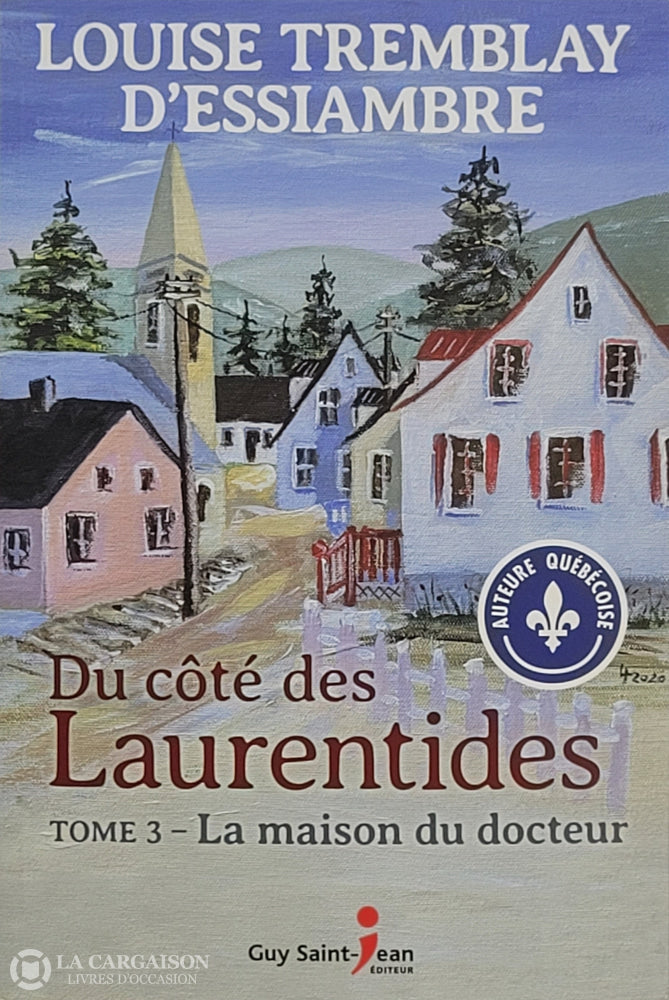 Tremblay-D’essiambre. Du Côté Des Laurentides - Tome 03: La Maison Du Docteur D’occasion