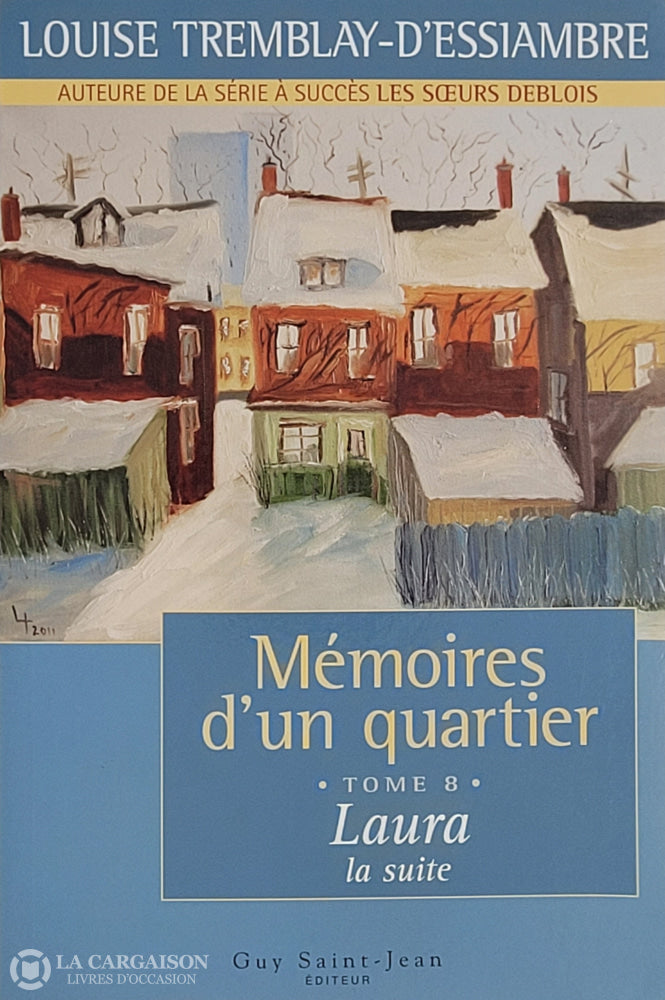 Tremblay-D’essiambre Louise. Mémoires D’un Quartier - Tome 08: Laura La Suite D’occasion Bon Livre