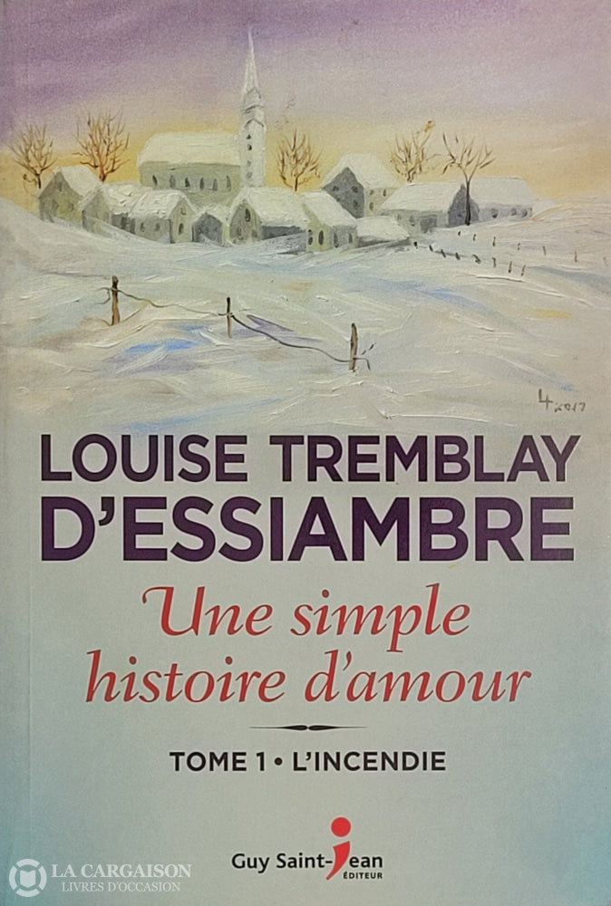 Tremblay-D’essiambre. Une Simple Histoire D’amour - Tome 01: L’incendie D’occasion Très Bon Livre