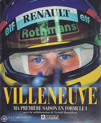 Villeneuve Jacques. Ma Première Saison En Formule 1 D’occasion - Très Bon Livre