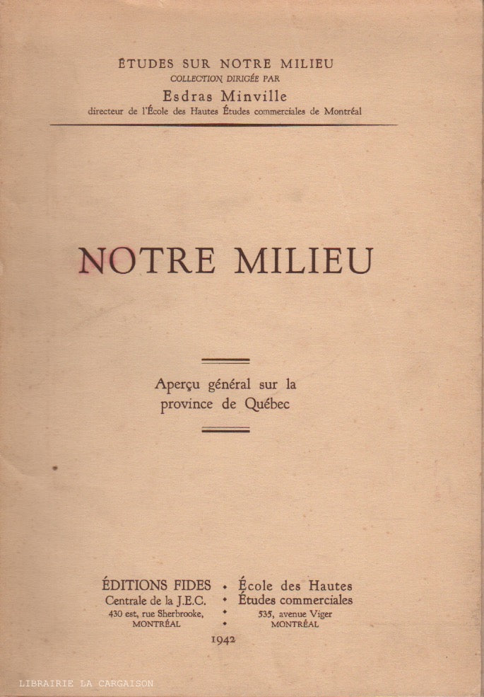 MINVILLE, ESDRAS. Notre milieu : Aperçu général sur la province de Québec