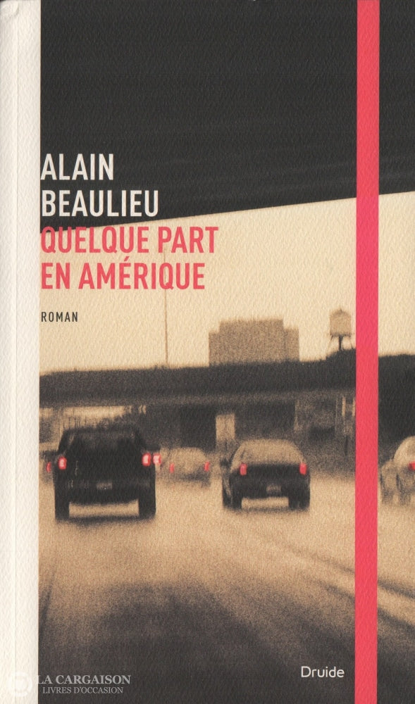 Beaulieu Alain. Quelque Part En Amérique Livre