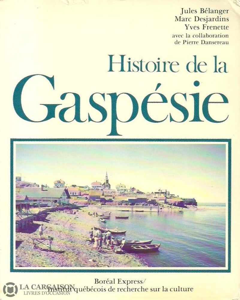 Gaspesie. Histoire De La Gaspésie Bon Livre