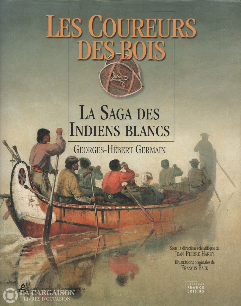 Germain Georges-Hebert. Coureurs Des Bois (Les):  La Saga Indiens Blancs Livre