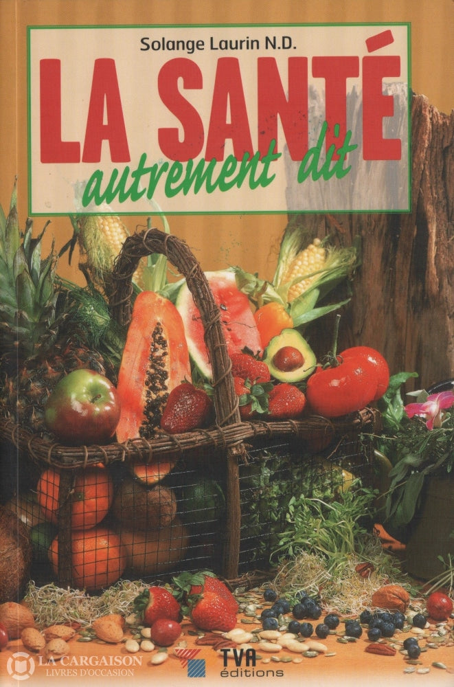 Laurin Solange. Santé Autrement Dit (La) Livre