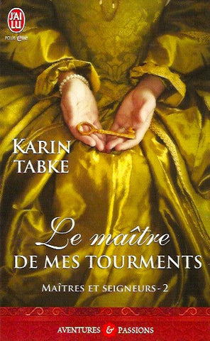 TABKE, KARIN. Maîtres et seigneurs - Tome 02 : Le maître de mes tourments