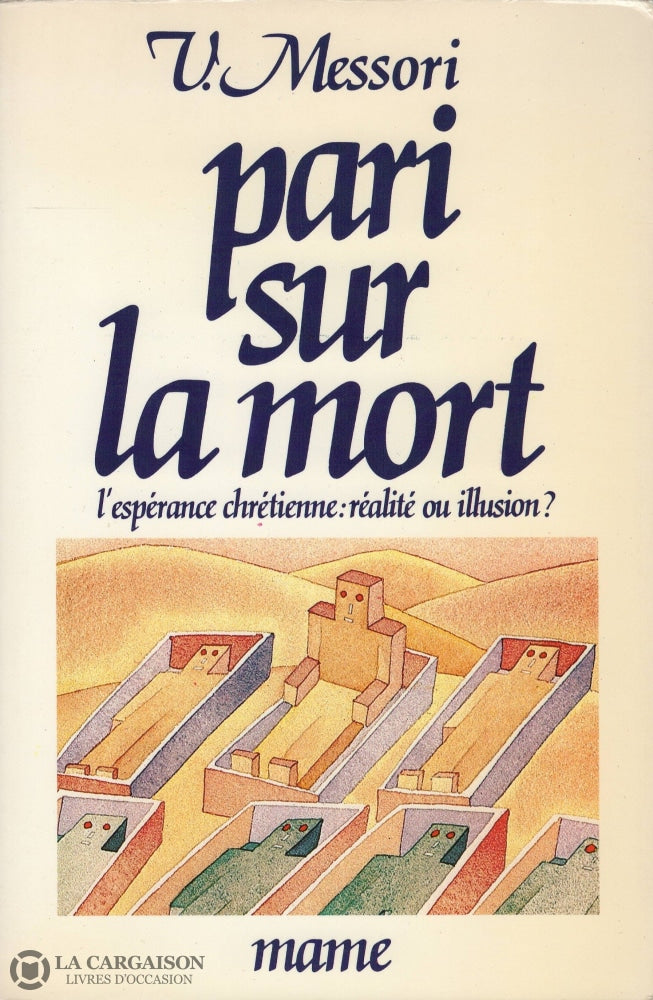 Messori Vittorio. Pari Sur La Mort:  Lespérance Chrétienne Réalité Ou Illusion Livre