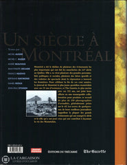 Montreal. Un Siècle À Montréal:  Une Rétrospective Des Événements Et Gens Qui Ont Marqué Lhistoire