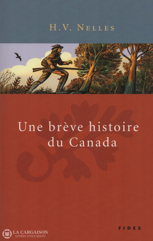 Nelles Henry Vivian. Une Brève Histoire Du Canada Livre