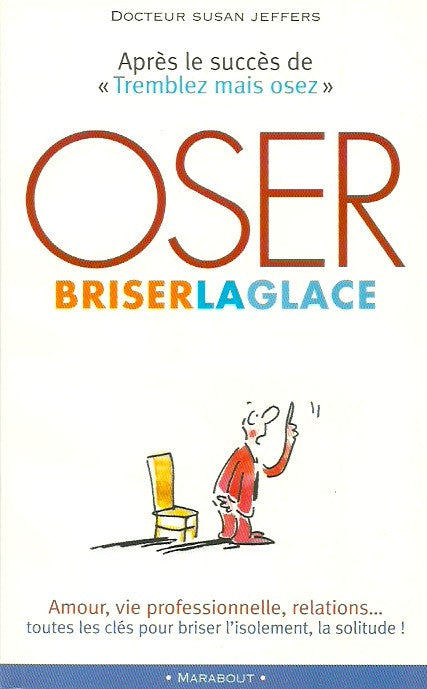 JEFFERS, SUSAN. Oser briser la glace