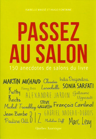 MASSE, ISABELLE. Passez au salon. 150 anecdotes de salons du livre.