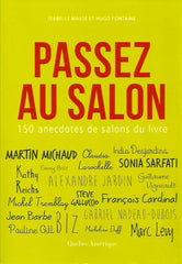 MASSE, ISABELLE. Passez au salon. 150 anecdotes de salons du livre.