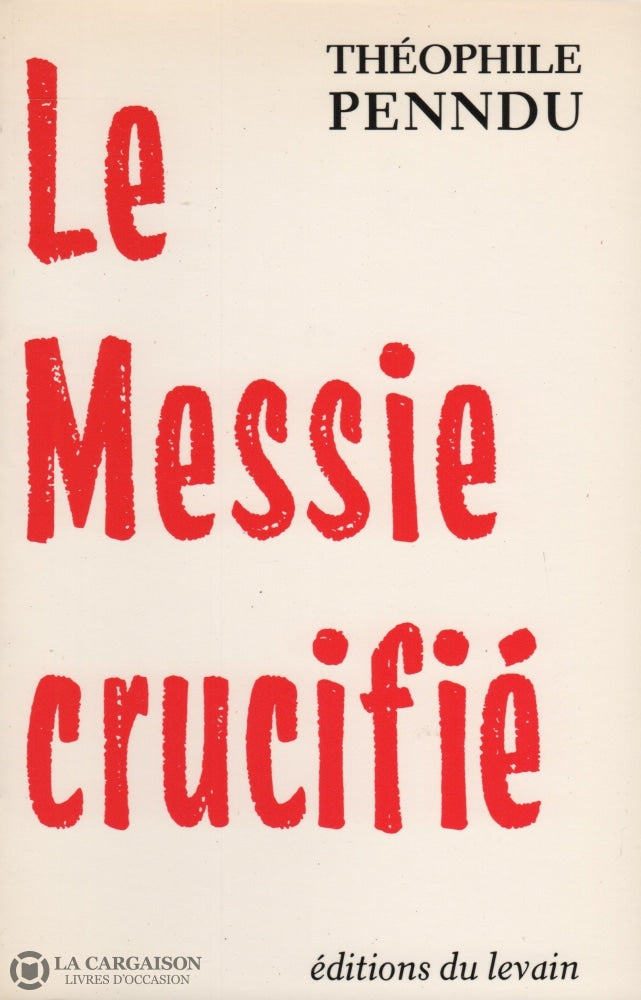 Penndu Theophile. Messie Crucifié (Le) Livre