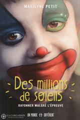 Petit Marilyne. Des Millions De Soleils !:  Rayonner Malgré Lépreuve Livre