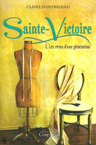 Pontbriand Claire. Sainte-Victoire - Tome 02:  Les Rêves Dune Génération Doccasion Très Bon Livre