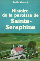 SAINTE-SERAPHINE. Histoire de la paroisse de Sainte-Séraphine