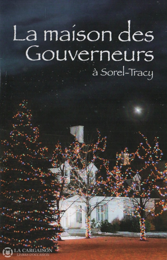 Sorel-Tracy. Maison Des Gouverneurs À Sorel-Tracy (La) Livre