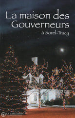 Sorel-Tracy. Maison Des Gouverneurs À Sorel-Tracy (La) Livre