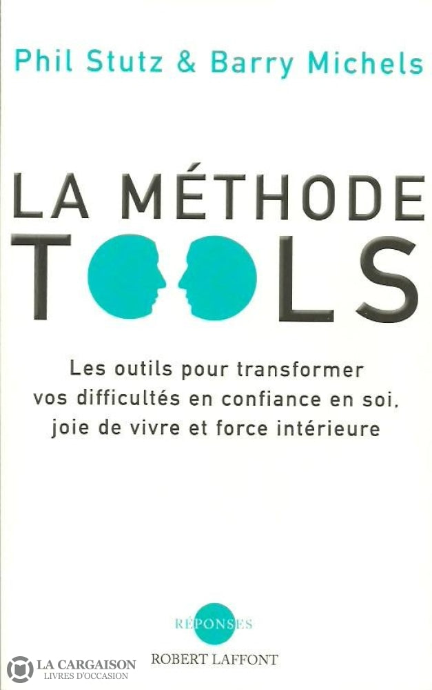 Stutz-Michels. La Méthode Tools:  Les Outils Pour Transformer Vos Difficultés En Confiance Soi Joie